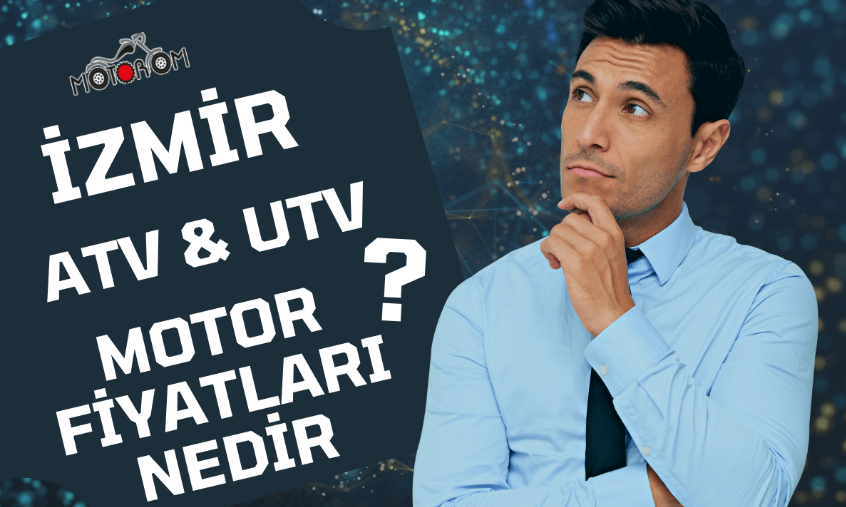 İzmir Atv Utv Motor Fiyatları Nedir ?