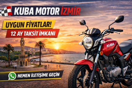 Kuba Motor İzmir: 2026 Modeller, Güncel Fiyatlar ve Kampanyalı Satış Fırsatları