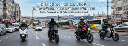 Şehir İçi Kullanıma Uygun En Popüler Motosiklet Türleri